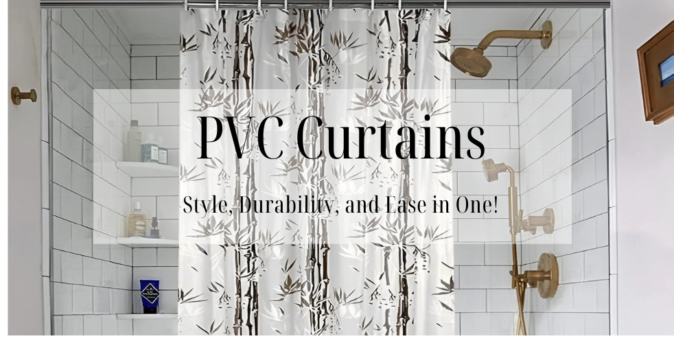 Why PVC Curtains are the Ultimate Game-Changer for Modern Homes?